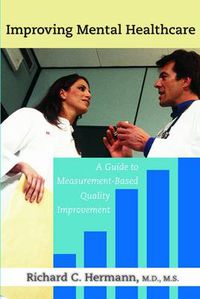 Cover image for Improving Mental Healthcare: A Guide to Measurement-based Quality Improvement