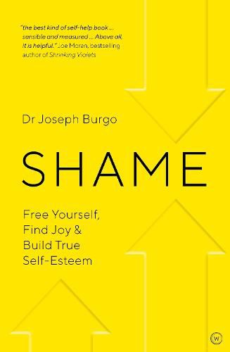 Shame: Free Yourself, Find Joy and Build True Self Esteem