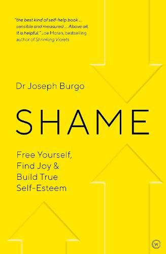 Cover image for Shame: Free Yourself, Find Joy and Build True Self Esteem