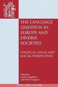 Cover image for The Language Question in Europe and Diverse Societies: Political, Legal and Social Perspectives