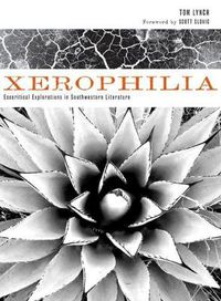 Cover image for Xerophilia: Ecocritical Explorations in Southwestern Literature