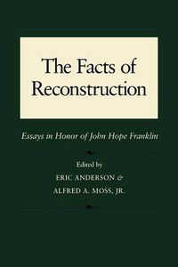Cover image for Facts of Reconstruction, Race, and Politics: Essays in Honor of John Hope Franklin