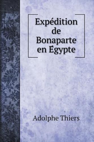 Expe&#769;dition de Bonaparte en E&#769;gypte