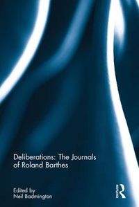 Cover image for Deliberations: The Journals of Roland Barthes