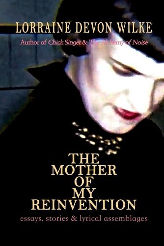 Cover image for The Mother of My Reinvention