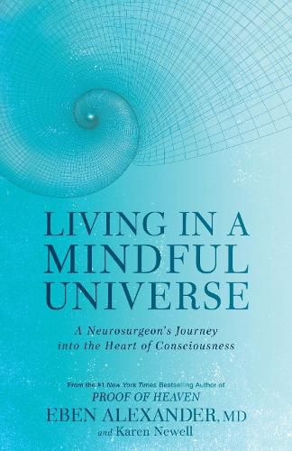 Cover image for Living in a Mindful Universe: A Neurosurgeon's Journey into the Heart of Consciousness