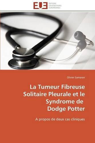 Cover image for La Tumeur Fibreuse Solitaire Pleurale Et Le Syndrome de Dodge Potter