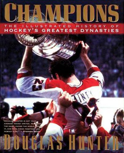 Cover image for Champions: The Illustrated History of Hockey's Greatest Dynasties