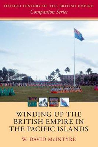 Cover image for Winding up the British Empire in the Pacific Islands