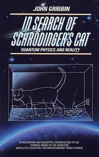 Cover image for In Search of Schrodinger's Cat: Quantam Physics And Reality