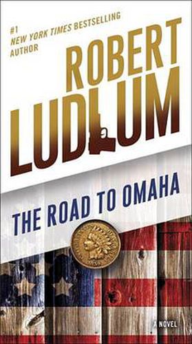 The Road to Omaha: A Novel