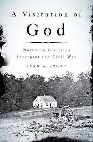 Cover image for A Visitation of God: Northern Civilians Interpret the Civil War