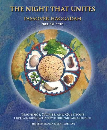 Cover image for The Night That Unites Passover Haggadah: Teachings, Stories, and Questions from Rabbi Kook, Rabbi Soloveitchik, and Rabbi Carlebach