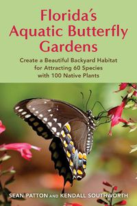 Cover image for Florida's Aquatic Butterfly Gardens