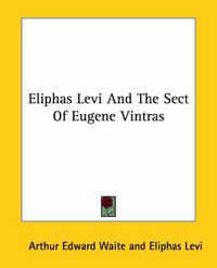 Cover image for Eliphas Levi and the Sect of Eugene Vintras