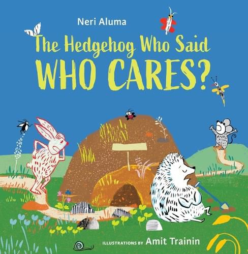 Cover image for The Hedgehog Who Said, Who Cares?