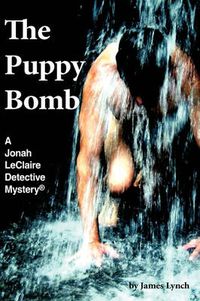 Cover image for The Puppy Bomb: A Jonah LeClaire Detective Mystery(R)