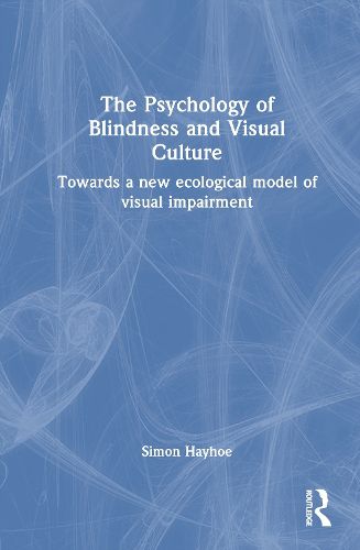 Cover image for The Psychology of Blindness and Visual Culture