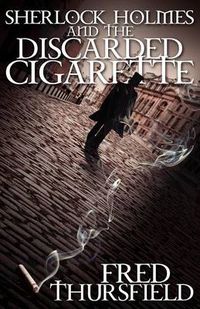 Cover image for Sherlock Holmes and the Discarded Cigarette