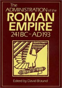 Cover image for Administration Of The Roman Empire: 241BC-AD193