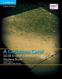 Cover image for GCSE English Literature for AQA A Christmas Carol Student Book