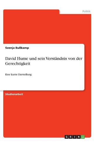 Cover image for David Hume und sein Verstandnis von der Gerechtigkeit: Eine kurze Darstellung