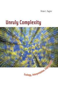 Cover image for Unruly Complexity: Ecology, Interpretation, Engagement