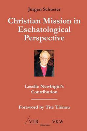 Cover image for Christian Mission in Eschatological Perspective - Lesslie Newbigin's Contribution