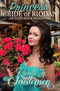 Cover image for The Princess Bride of Riodan: An Echo Ridge Romance