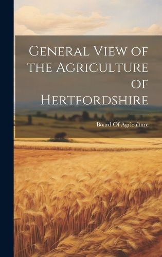 Cover image for General View of the Agriculture of Hertfordshire
