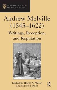Cover image for Andrew Melville (1545-1622): Writings, Reception, and Reputation