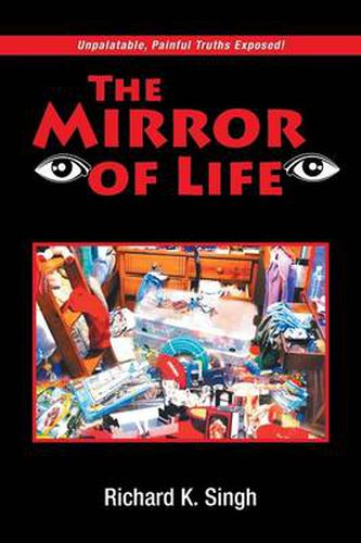 Cover image for The Mirror of Life: Unpalatable, Painful Truths Exposed!