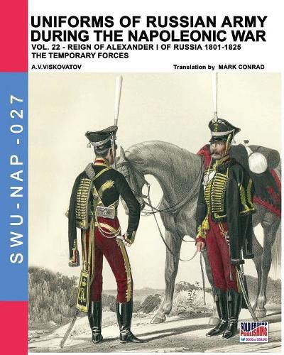 Uniforms of Russian army during the Napoleonic war vol.22: The temporary forces