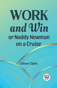 Cover image for Work and Win or Noddy Newman on a Cruise