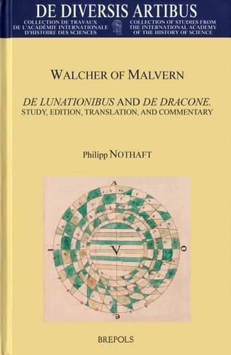 Cover image for Walcher of Malvern, de Lunationibus and de Dracone: Study, Edition, Translation, and Commentary