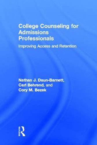 Cover image for College Counseling for Admissions Professionals: Improving Access and Retention