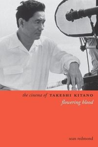 Cover image for The Cinema of Takeshi Kitano: Flowering Blood