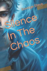 Cover image for Silence In The Chaos