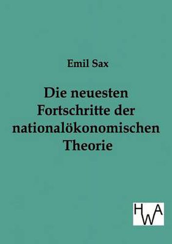 Cover image for Die Neuesten Fortschritte in Der Nationalokonomischen Theorie