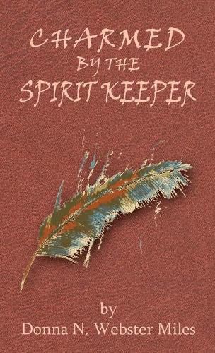 Cover image for Charmed by the Spirit Keeper