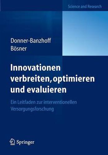 Cover image for Innovationen Verbreiten, Optimieren Und Evaluieren: Ein Leitfaden Zur Interventionellen Versorgungsforschung