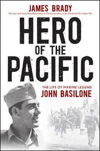 Cover image for Hero of the Pacific: The Life of Marine Legend John Basilone