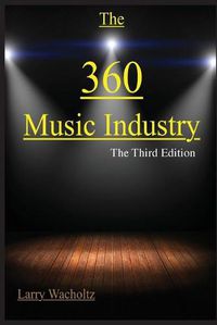 Cover image for The 360 Music Industry: How to make it in the music industry