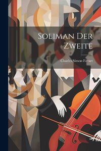 Cover image for Soliman Der Zweite