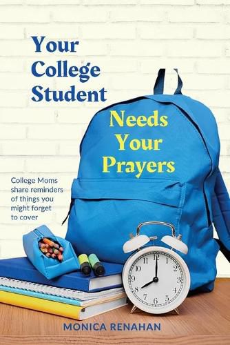 Cover image for Your College Student Needs Your Prayers: College Moms share reminders of things you might forget to cover