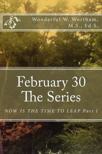 Cover image for February 30 The Series: NOW IS THE TIME TO LEAP Part I