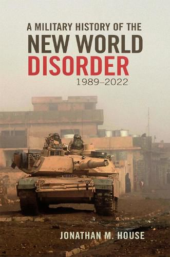 Cover image for A Military History of the New World Disorder, 1989-2022 Volume 78