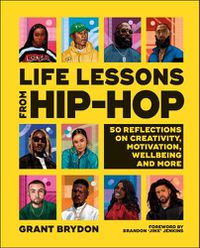Cover image for Life Lessons from Hip-Hop: 50 Reflections on Creativity, Motivation and Wellbeing