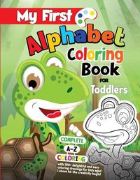 Cover image for My First Alphabet Coloring Book for Toddlers