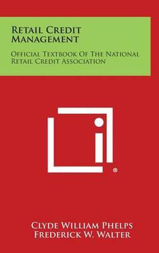 Cover image for Retail Credit Management: Official Textbook of the National Retail Credit Association